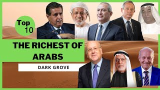 Top (10) the richest of Arabs 2021. (Who are the richest Arabs in 2021). Net Worth