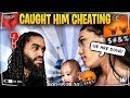 BABY DADDY GOT CAUGHT AGAIN.... **I KICKED HIM OUT**