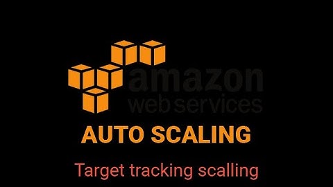 AWS auto scaling -  Target tracking scaling policy
