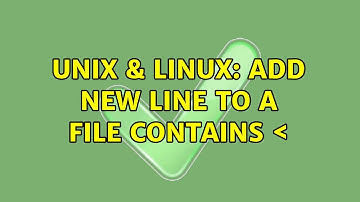 Unix & Linux: Add new line to a file contains ＜