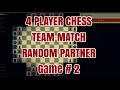 4 player chess #chess.com #Team Play #Game 2