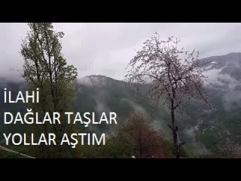 İLAHİ - DAĞLAR TAŞLAR YOLLAR AŞTIM - MÜZİKSİZ İLAHİ -SEVİLEN İLAHİLER-AĞLATAN İLAHİLER-ADANZYEBULDUM