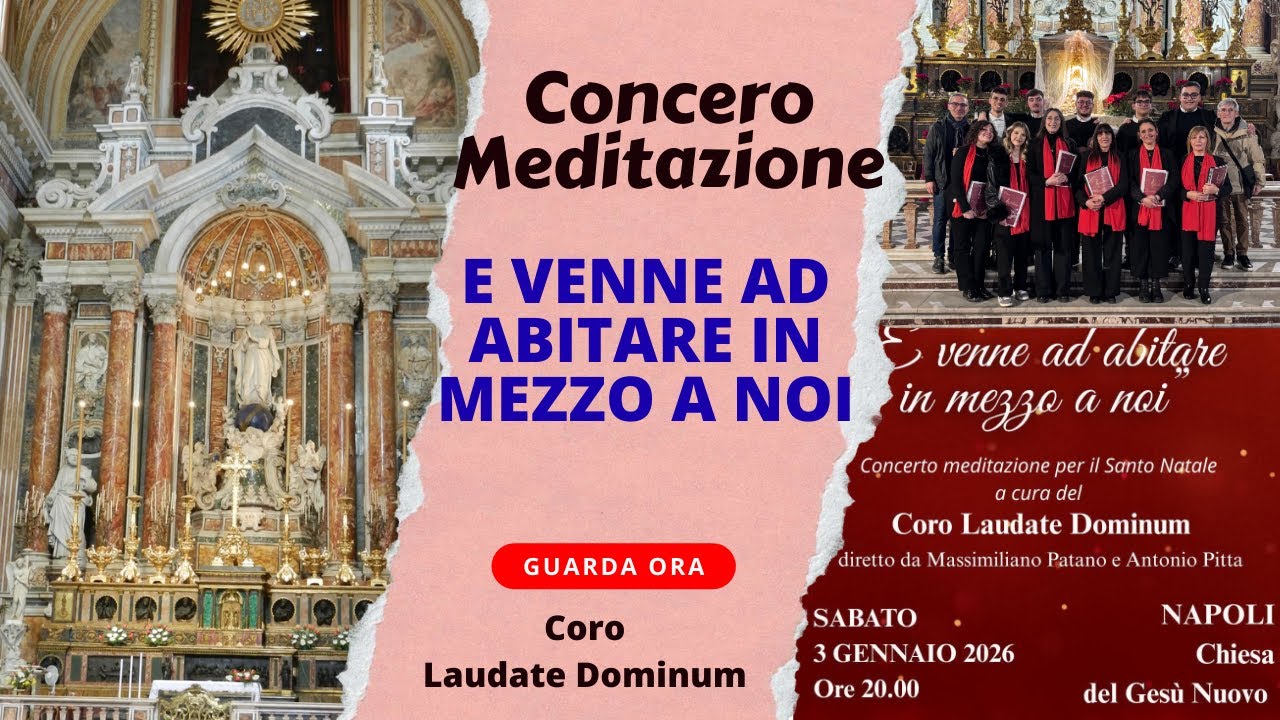 E venne ad abitare in mezzo a noi – Concerto nella Chiesa del Gesù Nuovo di Napoli