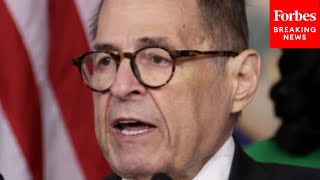 'Meaningless And Poorly Written': Jerry Nadler Rails Against GOP Immigration Bill