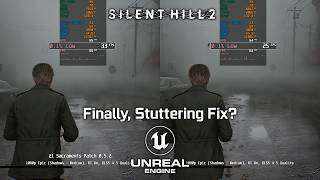 Silent Hill 2 Remake: Is This the Real Fix for UE5 Stuttering Update