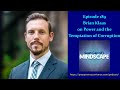 Mindscape 189 | Brian Klaas on Power and the Temptation of Corruption