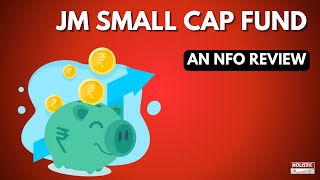JM Small Cap Fund NFO Review | Holistic Investment