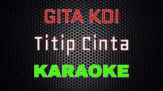 Gita KDI - Titip Cinta [Karaoke] | LMusical