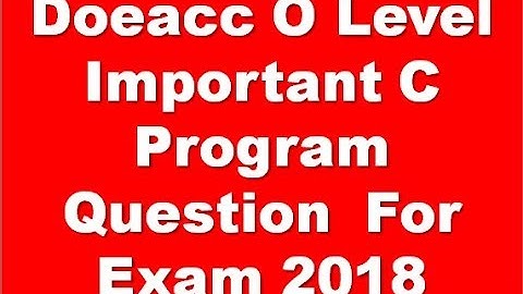Nielit Doeacc O Level Important C Program Question  For Exam 2018
