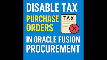 Disable Tax for Purchase Orders in Oracle Fusion Procurement