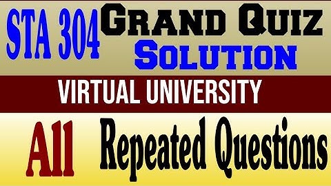 STA304 Grand Quiz Solution fall 2020|STA 304|Quiz Solution|All repeated Question|virtual university.