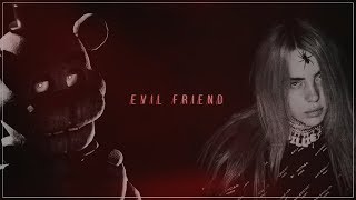 billie eilish + fnaf special delivery | evil friend [mashup]