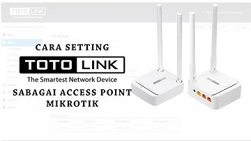 Cara paling gampang setting totolink sebagai AP hotspot voucheran Mikrotik