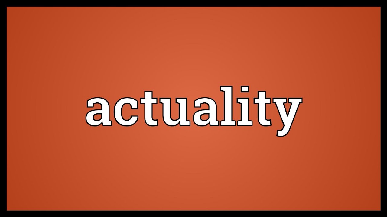 actuality-meaning-youtube