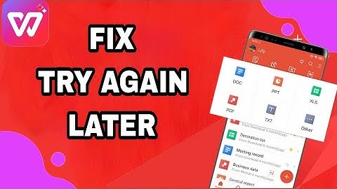 How To Fix And Solve Wps Office Try Again Later | Final Solution