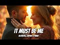 It Must Be Me – Heartfelt Acoustic Love Song | Official Lyrics Video