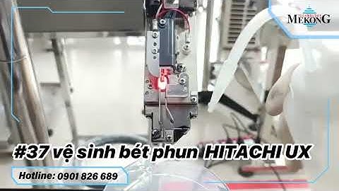 #37 Vệ sinh bét phun Hitachi UX máy in date code