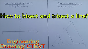 How to Bisect and Trisect a line? Engineering Drawing | CTEVT |