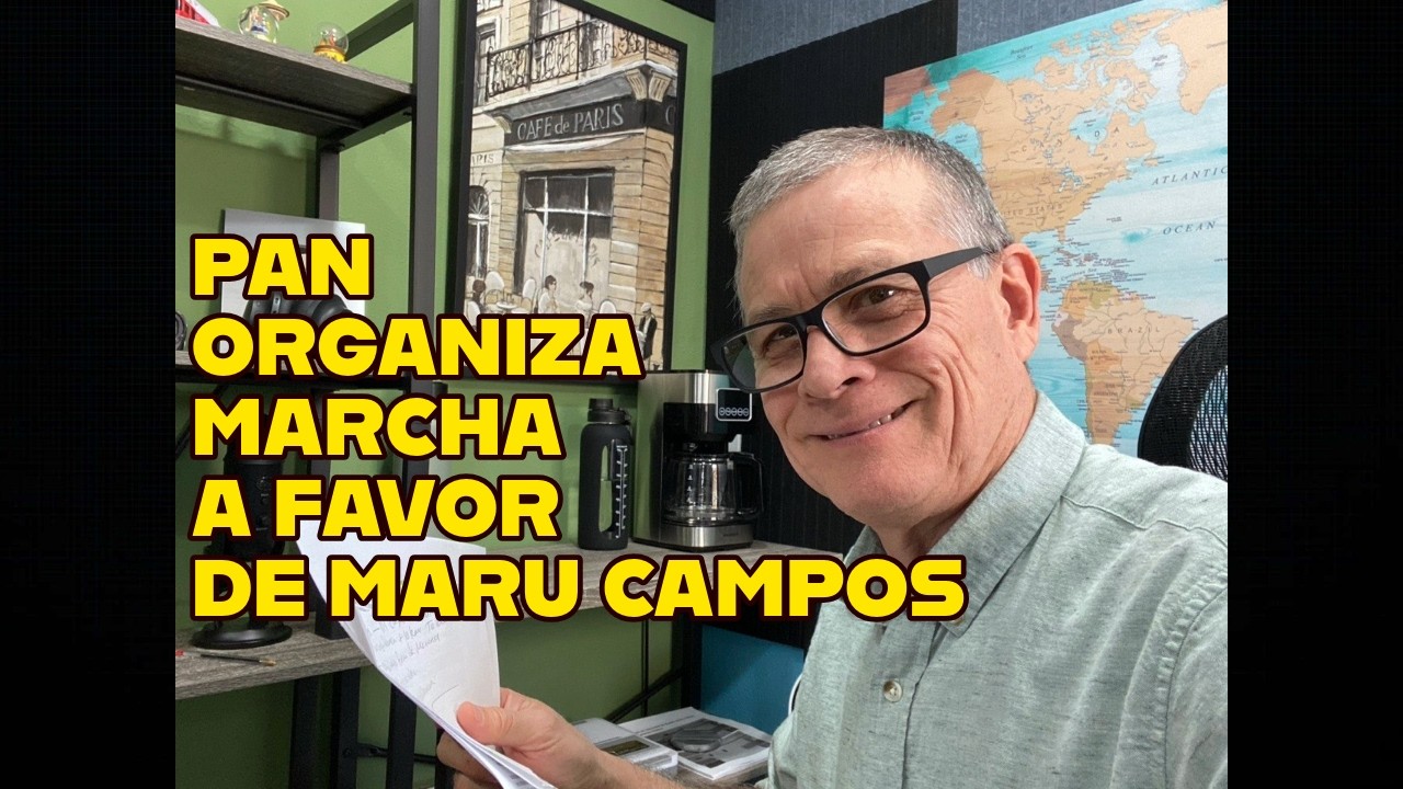 ¡PAN organiza marcha a favor de Maru! EU le pone cargos a Raúl Castro