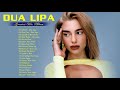 The Best Of Dua Lipa - Dua Lipa Best Songs 2020