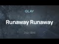 GLAY - Runaway Runaway [가사/해석/Lyrics/Korean]