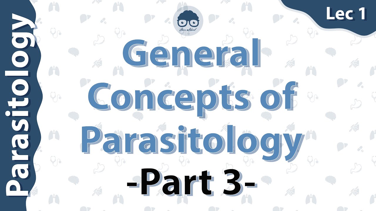 Паразитология – Общие понятия паразитологии (Lec1) – ​​часть 3 – д-р Амро Ашраф