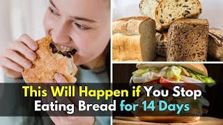 This Will Happen if You Stop Eating Bread for 14 Days