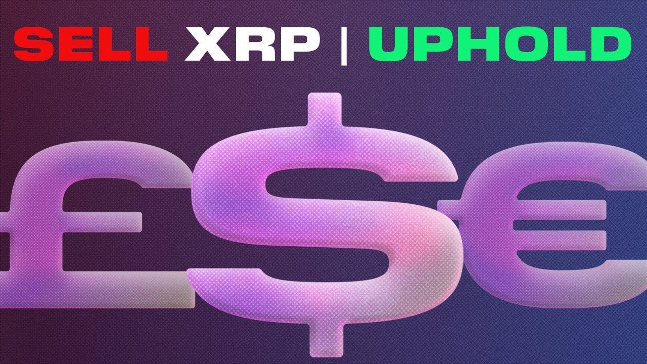 How To Sell XRP On Uphold YouTube How To Sell XRP On Uphold YouTube