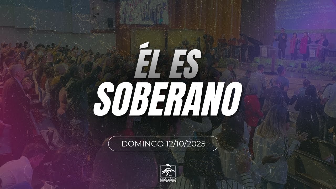 Él es soberano | Culto dominical 12-10-2025 7:30 a.m.