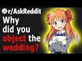 Reasons Why People OBJECTED The Wedding (r/AskReddit)