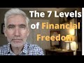 The 7 Levels of Financial Freedom | When Can I Retire?