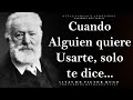 Hermosas citas de Victor Hugo que te abren los ojos al mundo | Citas. Aforismos