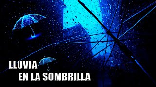 LLUVIA en la SOMBRILLA☔ *sonido de lluvia en paraguas* (SONIDO DE LLUVIA BAJO PARAGUAS) SOMBRILLA