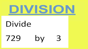 Divide     729      by     3