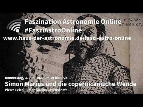 Simon Marius und die copernicanische Wende - Pierre Leich bei #FasziAstroOnline