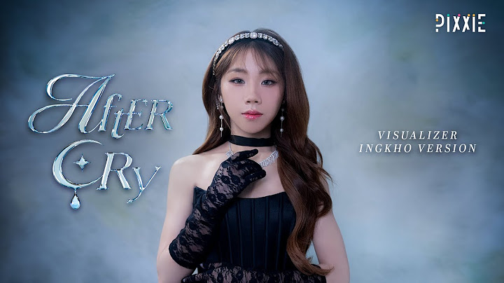 PiXXiE - Aftercry | VISUALIZER INGKHO VERSION