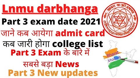 lnmu part 3 exam date 2021 | part 3 new updates | lnmu part 3 admit card date | lnmu ba bsc bcom |