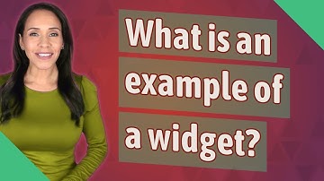 What is an example of a widget?