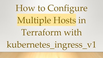 How to Configure Multiple Hosts in Terraform with kubernetes_ingress_v1