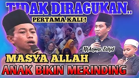 MASYA ALLAH! SUARA ANAK INI BIKIN MERINDING, || KH ANWAR ZAHID SAMPAI TERDIAM