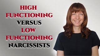 High functioning narcissists & Low functioning narcissists