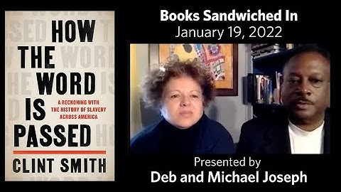 Books Sandwiched In: "How the Word is Passed" by Clint Smith, presented by Deb & Michael Joseph