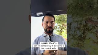 NO HAY ATAJOS. Nadie va a hacer el trabajo por ti.