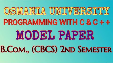 Programming With C & C + + | Model Paper | B.Com., (OU) 2nd Semester | UG | Degree