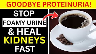 Goodbye Proteinuria! 3 Drinks Seniors MUST Have and 4 You Should NEVER Touch