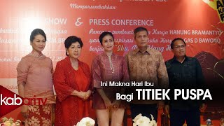 Ini Makna Hari Ibu Bagi Titik Puspa