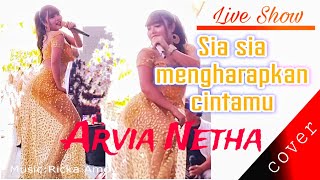 ARVIA NETHA_SIA SIA MENGHARAPKAN CINTAMU Live Show(Cover)