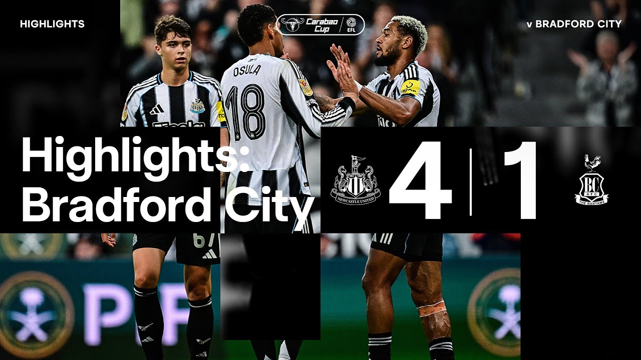 Newcastle United 4 Bradford City 1 | Carabao Cup Highlights | Osula and ...