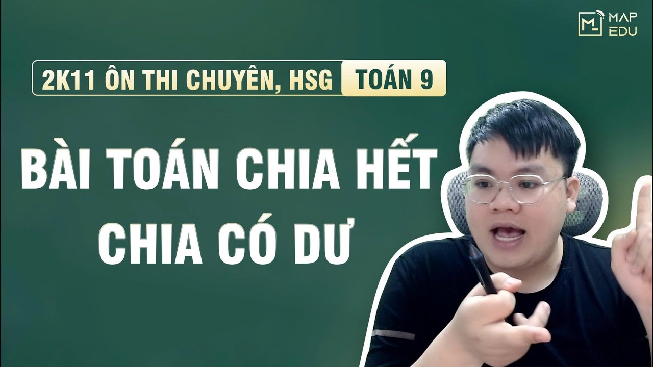 Ôn thi Chuyên HSG | Bài toán chia hết, chia có dư