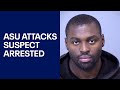 Suspect in multiple ASU assaults arrested